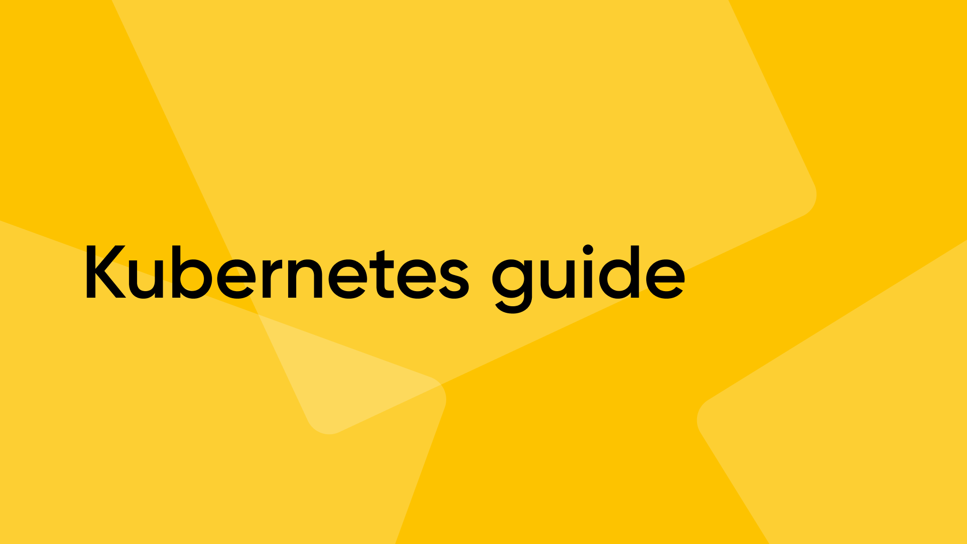 Kubernetes Guide